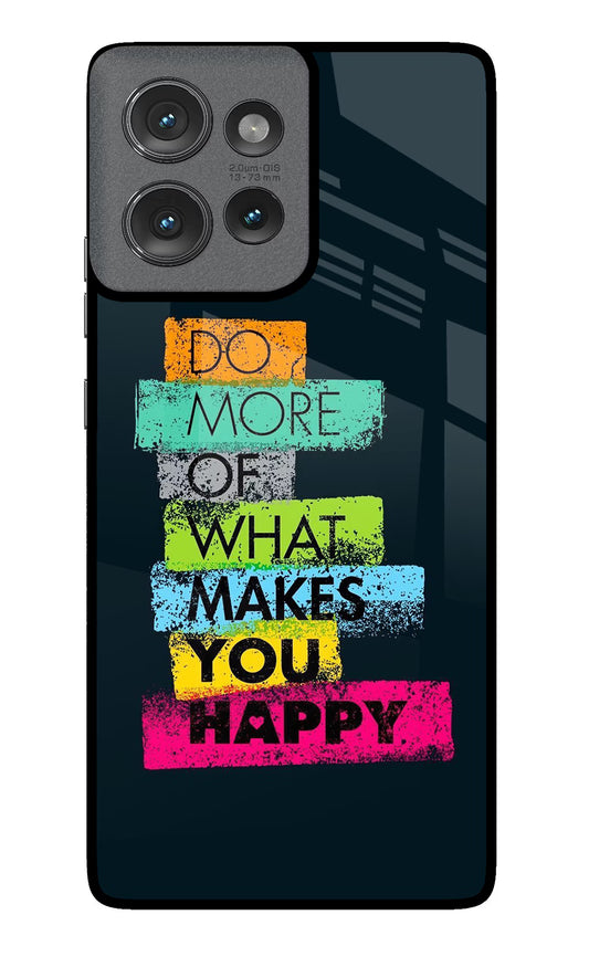 Do More Of What Makes You Happy Moto Edge 50 Glass Case