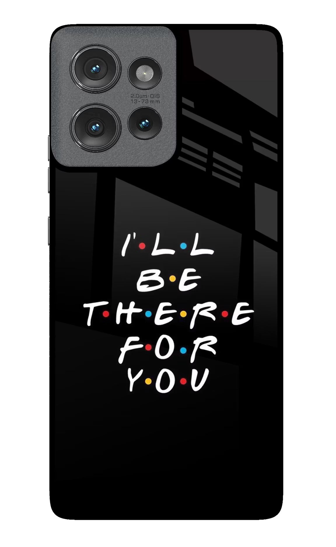 I'll Be There For You Moto Edge 50 Glass Case Back Cover by Casekaro