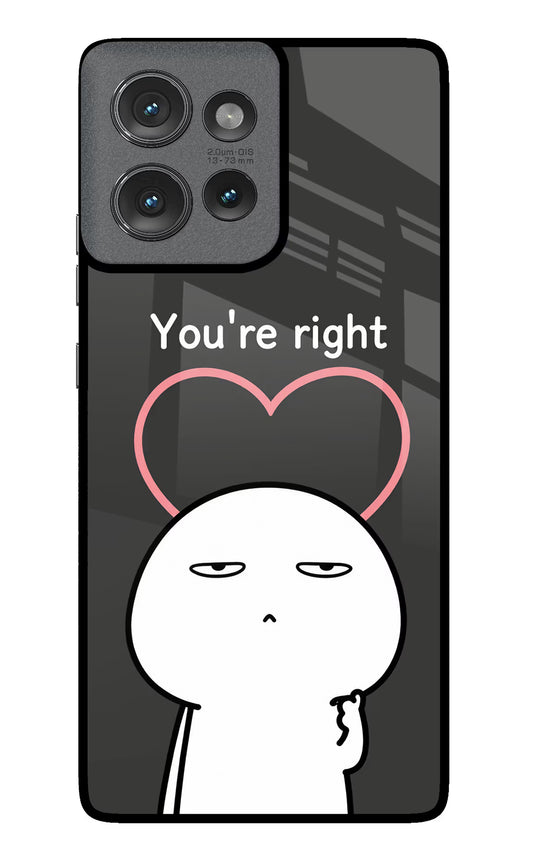 You're Right Moto Edge 50 Glass Case