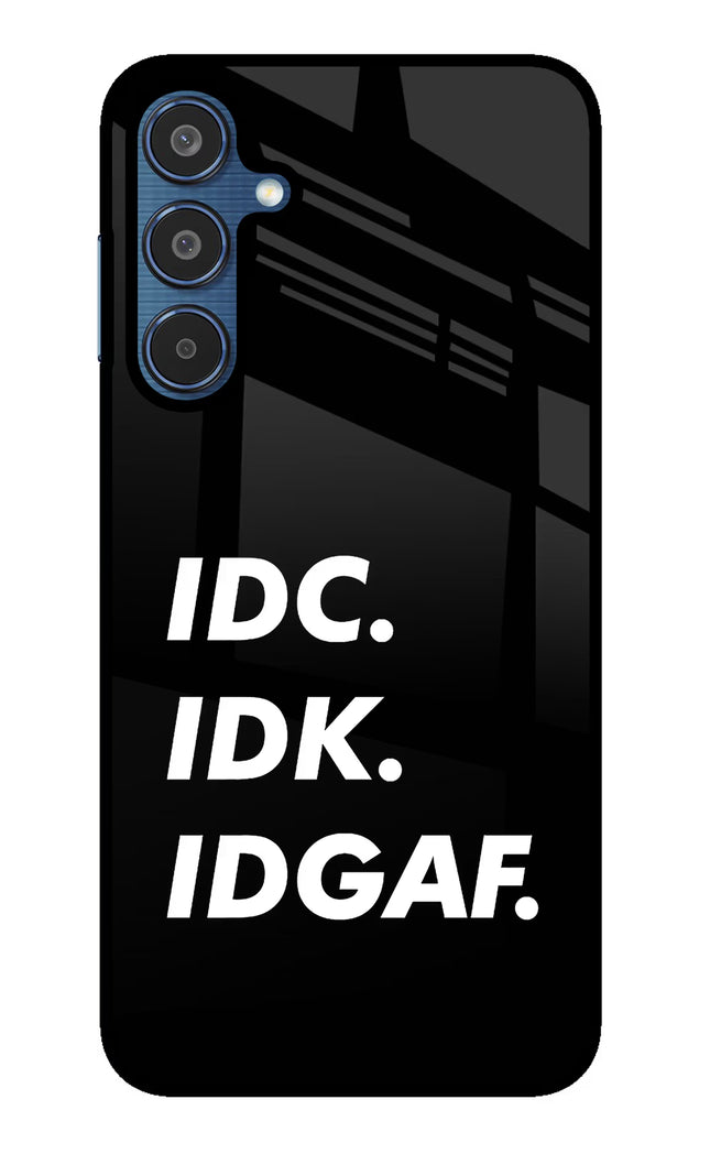 Idc Idk Idgaf Samsung M35 5G Glass Case