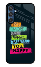 Do More Of What Makes You Happy Samsung M35 5G Glass Case