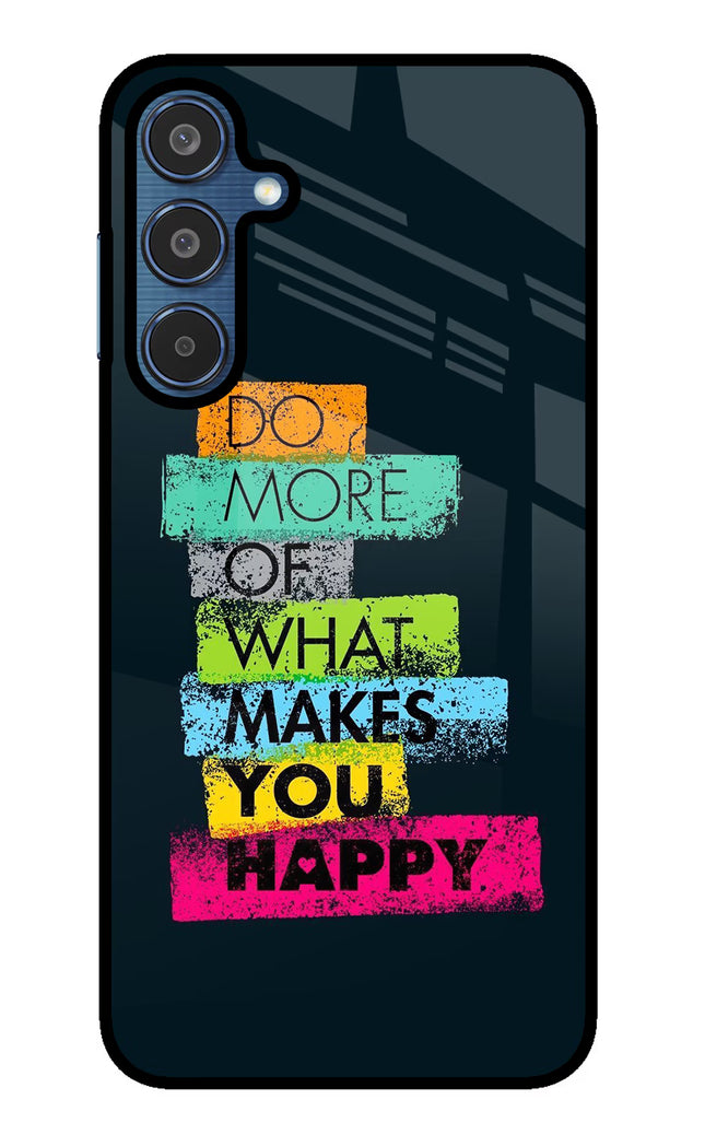 Do More Of What Makes You Happy Samsung M35 5G Glass Case