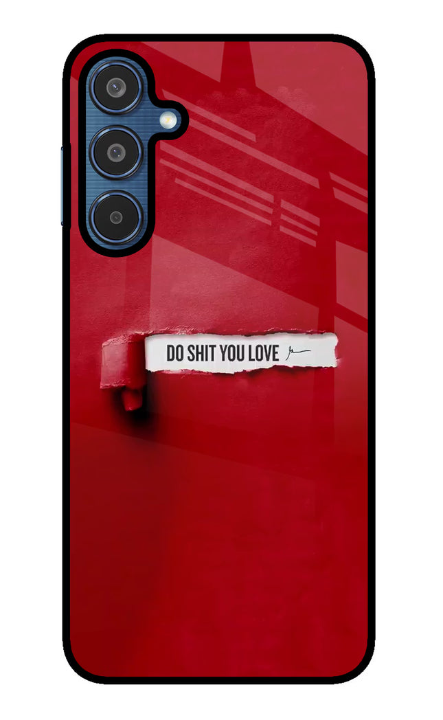 Do Shit You Love Samsung M35 5G Glass Case