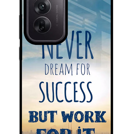 Never Dream For Success But Work For It Oppo Reno12 5G Glass Case Back Cover by Casekaro