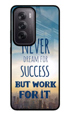Never Dream For Success But Work For It Oppo Reno12 5G Glass Case