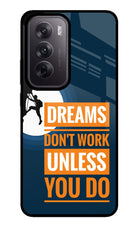 Dreams Don’T Work Unless You Do Oppo Reno12 5G Glass Case