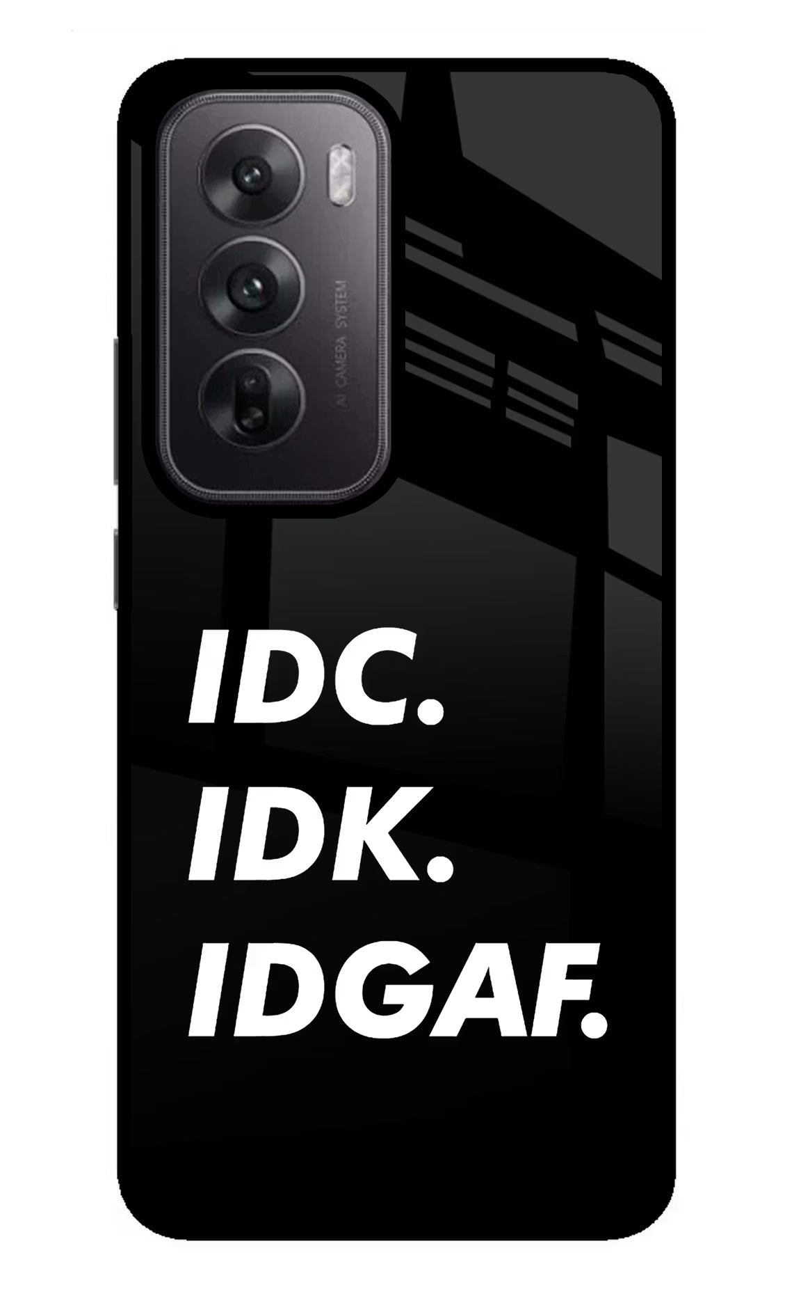 Idc Idk Idgaf Oppo Reno12 5G Glass Case