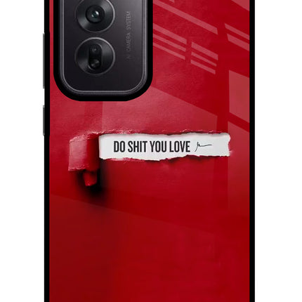 Do Shit You Love Oppo Reno12 5G Glass Case