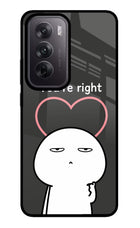 You're Right Oppo Reno12 5G Glass Case