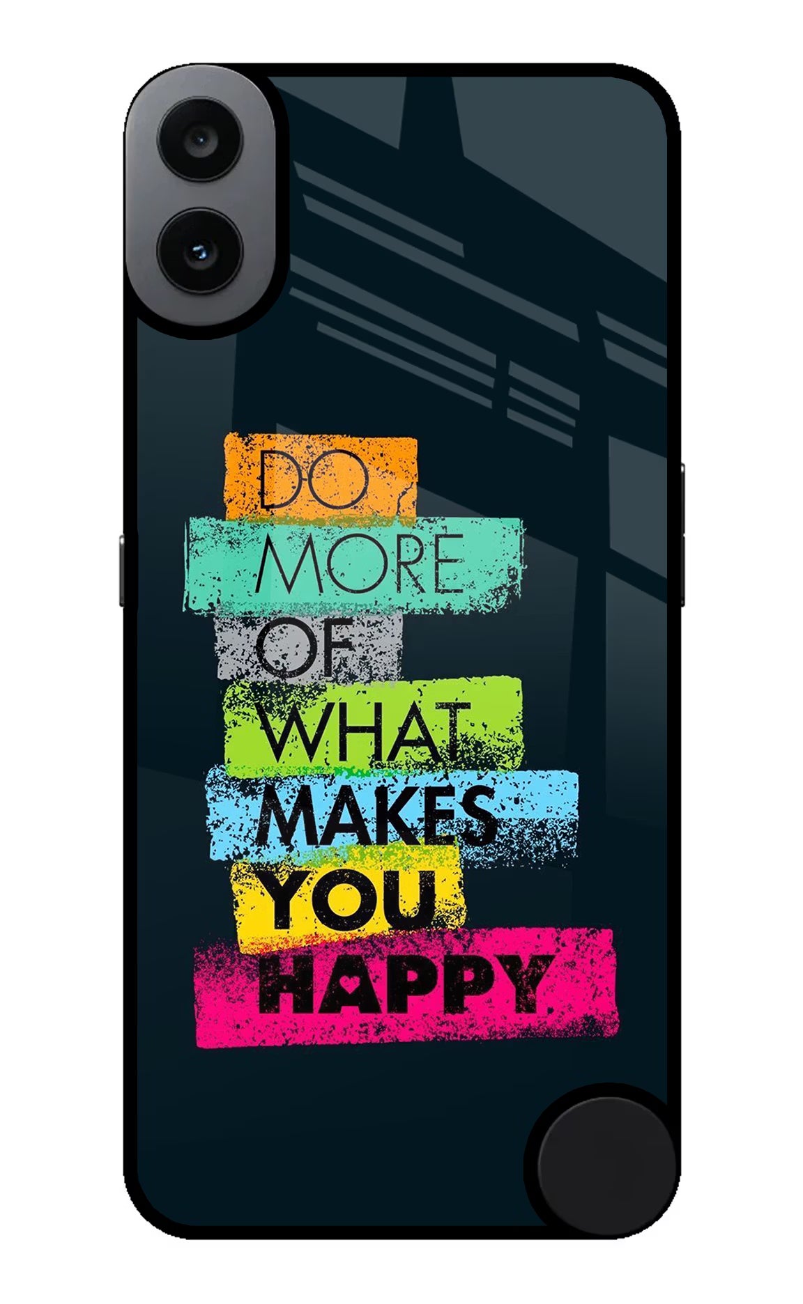 Do More Of What Makes You Happy CMF by Nothing Phone 1 Glass Case Back Cover by Casekaro
