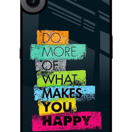 Do More Of What Makes You Happy CMF by Nothing Phone 1 Glass Case