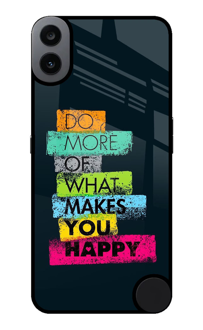 Do More Of What Makes You Happy CMF by Nothing Phone 1 Glass Case
