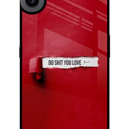 Do Shit You Love CMF by Nothing Phone 1 Glass Case
