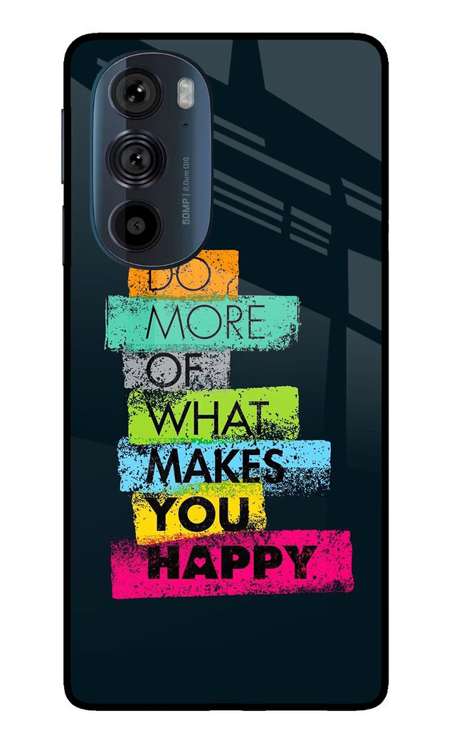 Do More Of What Makes You Happy Moto Edge 30 Pro Glass Case Back Cover by Casekaro
