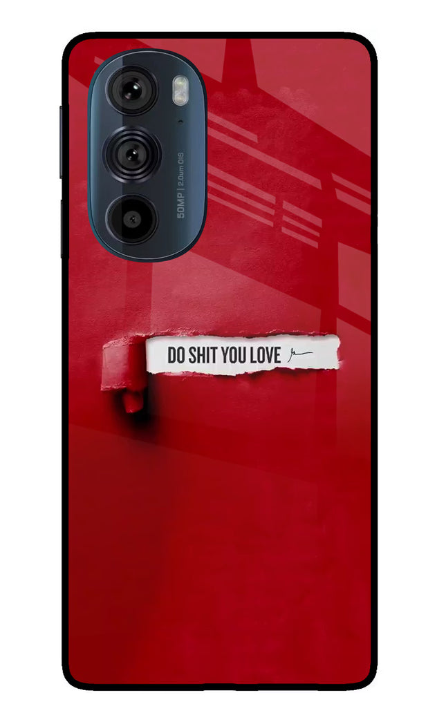 Do Shit You Love Moto Edge 30 Pro Glass Case Back Cover by Casekaro