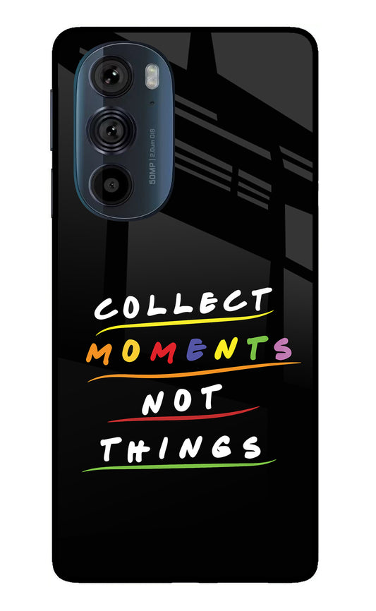 Collect Moments Not Things Moto Edge 30 Pro Glass Case