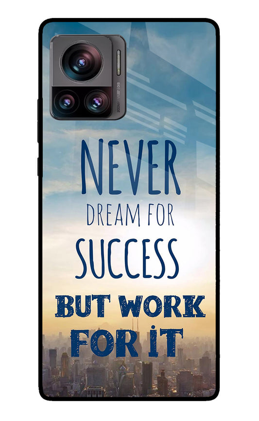 Never Dream For Success But Work For It Moto Edge 30 Ultra Glass Case