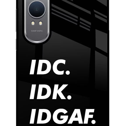 Idc Idk Idgaf OnePlus Nord CE4 Lite Glass Case