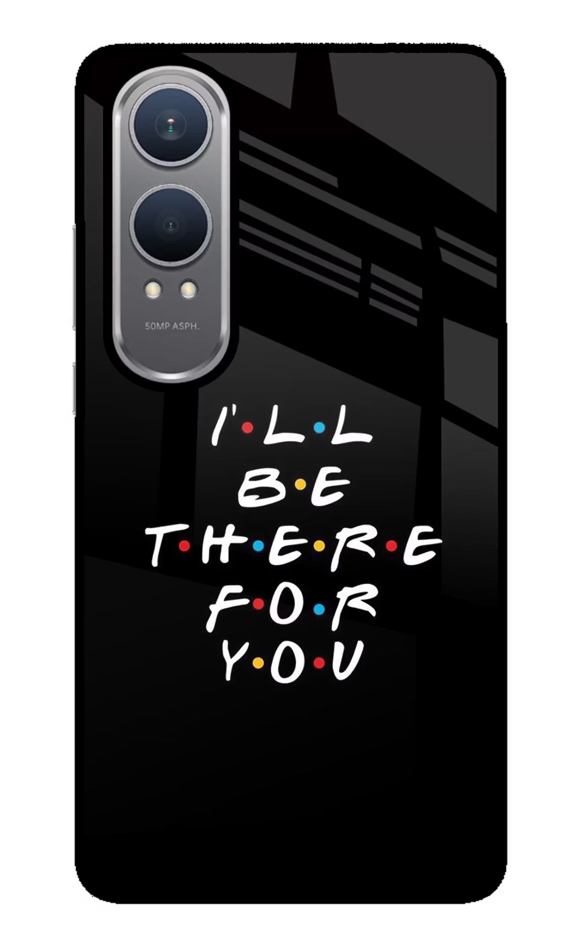 I'll Be There For You OnePlus Nord CE4 Lite Glass Case Back Cover by Casekaro