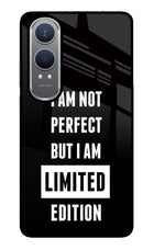 I Am Not Perfect But I Am Limited Edition OnePlus Nord CE4 Lite Glass Case