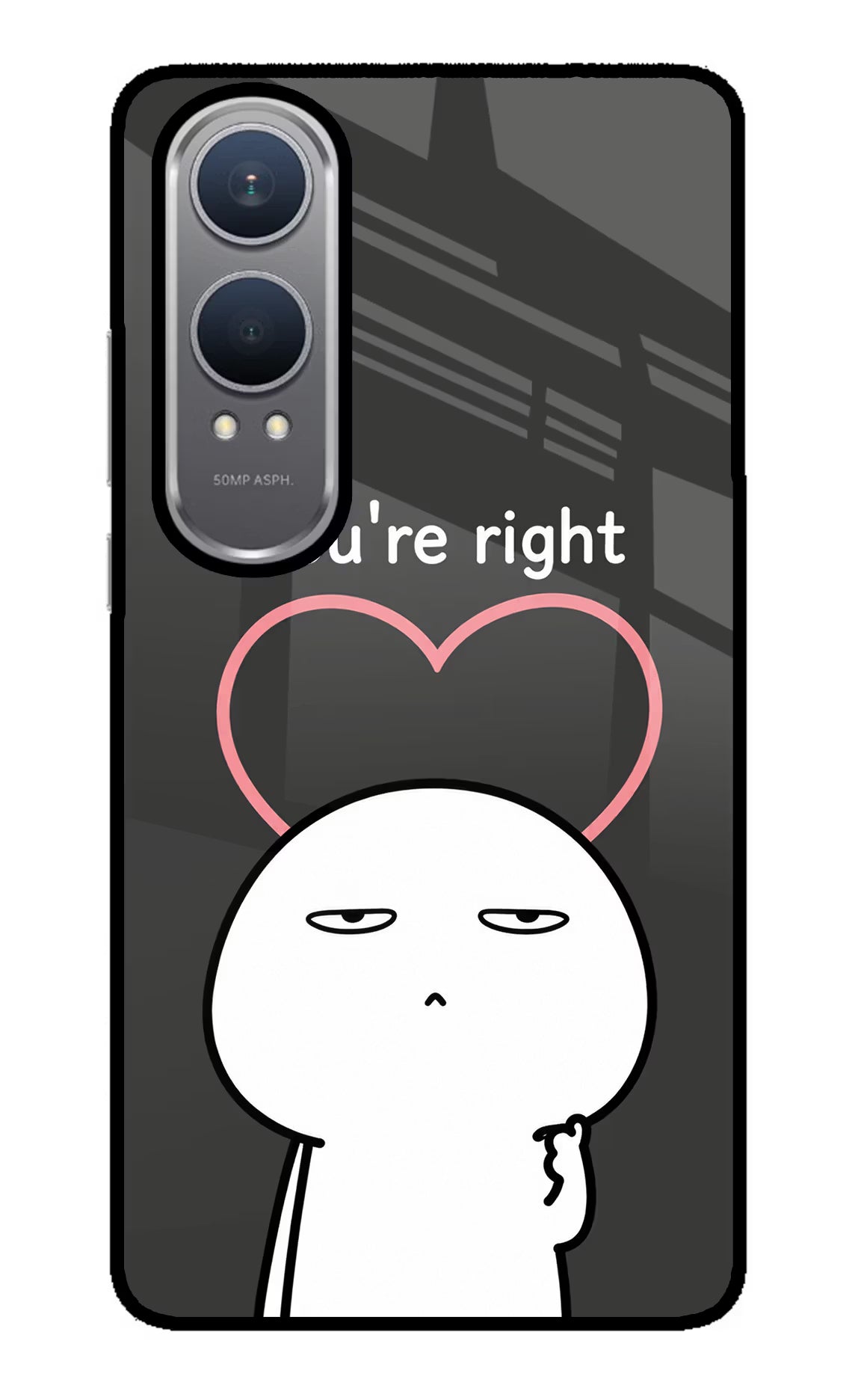 You're Right OnePlus Nord CE4 Lite Glass Case