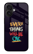 Everything Will Be Ok iPhone 16 Glass Case