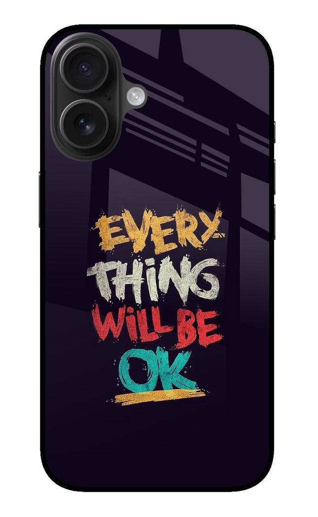 Everything Will Be Ok iPhone 16 Glass Case
