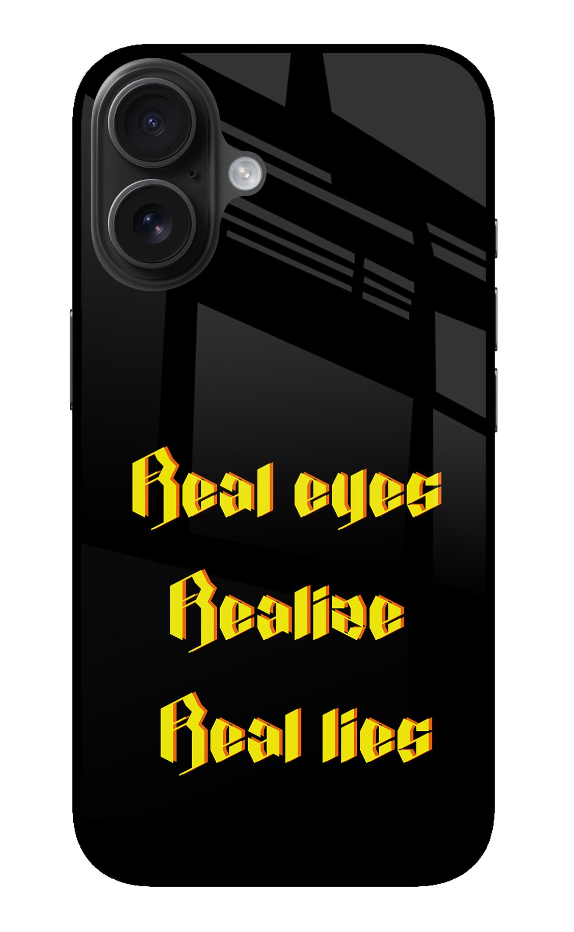 Real Eyes Realize Real Lies iPhone 16 Back Cover