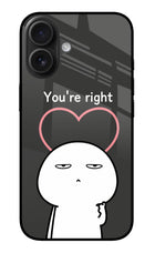You're Right Glass Case