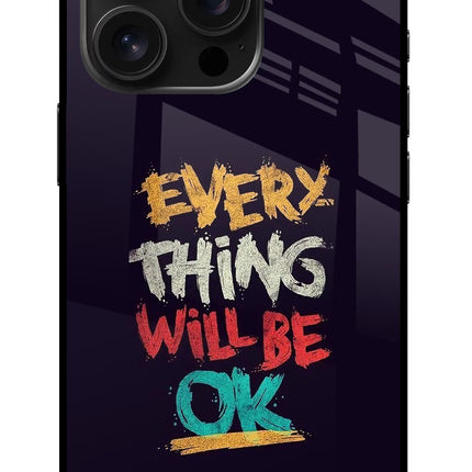 Everything Will Be Ok iPhone 16 Pro Glass Case Back Cover by Casekaro