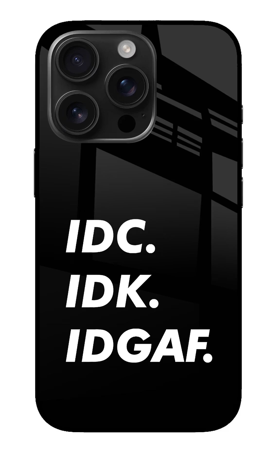 Idc Idk Idgaf iPhone 16 Pro Glass Case Back Cover by Casekaro