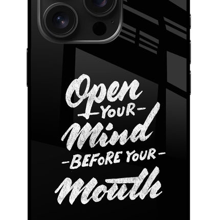 Open Your Mind Before Your Mouth iPhone 16 Pro Glass Case