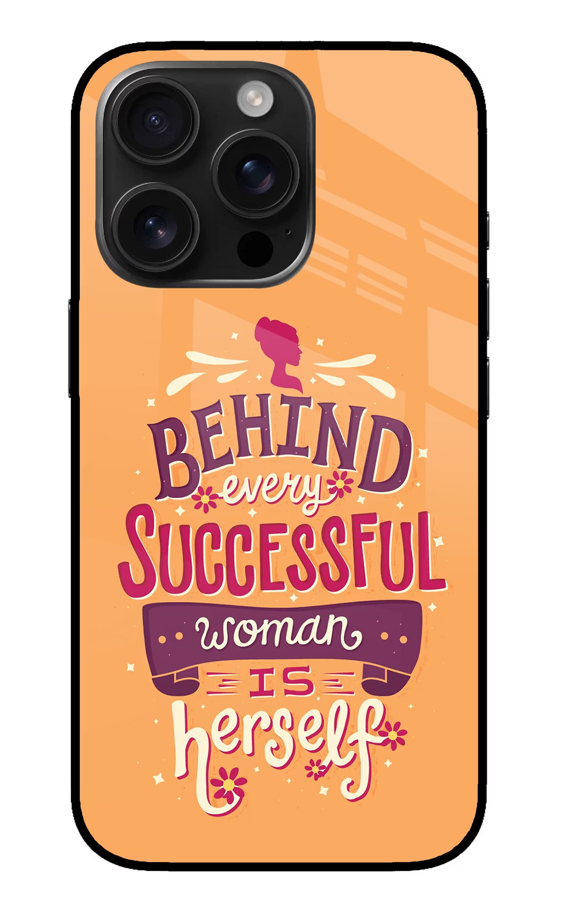 Behind Every Successful Woman There Is Herself iPhone 16 Pro Glass Case