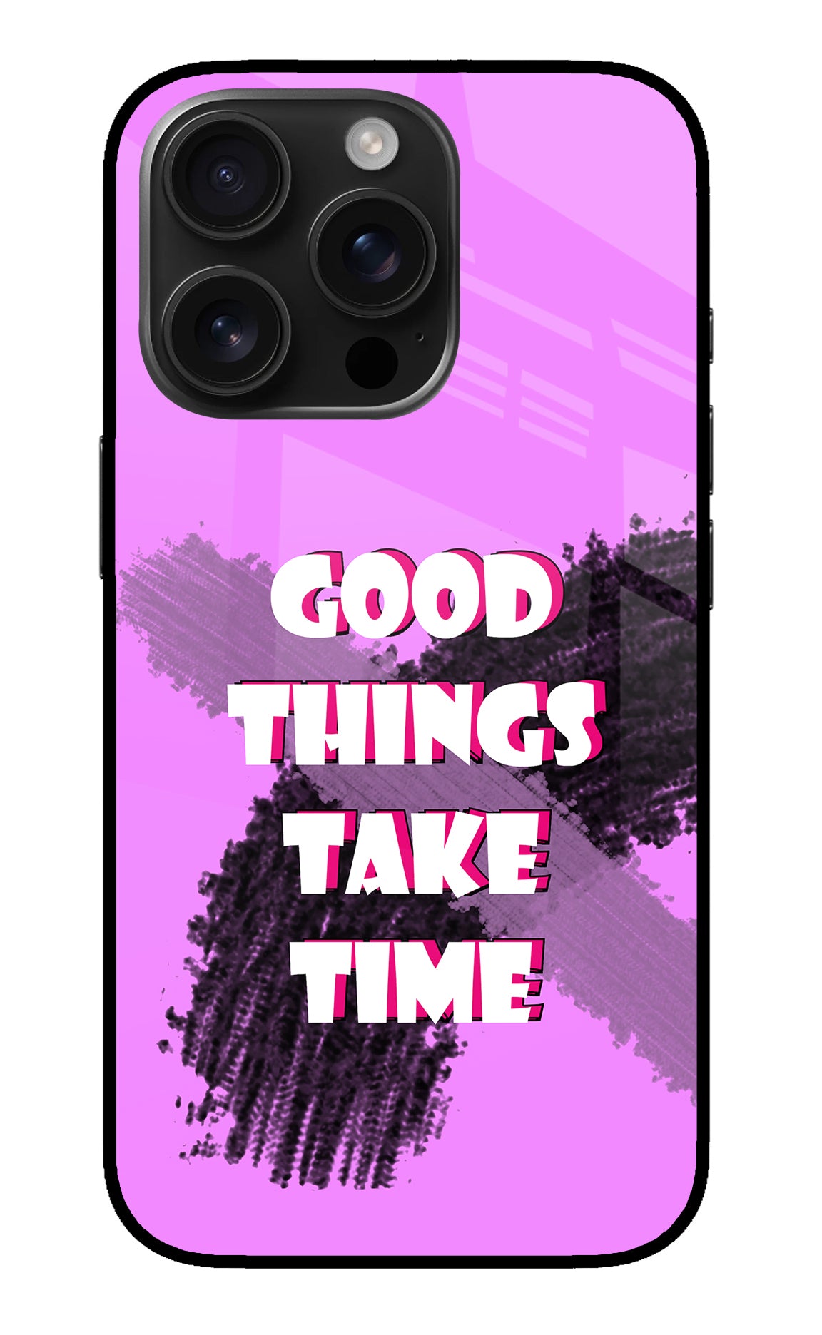 Good Things Take Time iPhone 16 Pro Glass Case