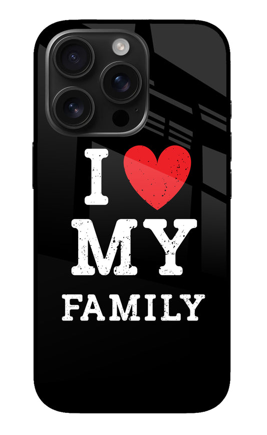 I Love My Family iPhone 16 Pro Glass Case