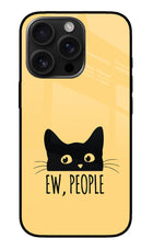 Ew People Catitude iPhone 16 Pro Glass Case