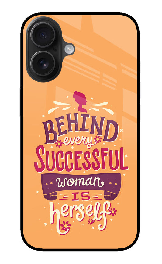 Behind Every Successful Woman There Is Herself iPhone 16 Plus Glass Case