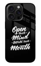 Open Your Mind Before Your Mouth iPhone 16 Pro Max Glass Case