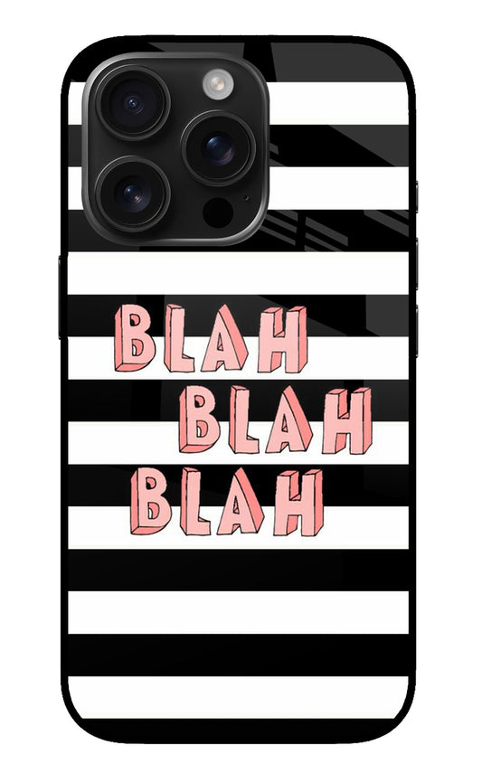 Blah Blah Blah iPhone 16 Pro Max Glass Case