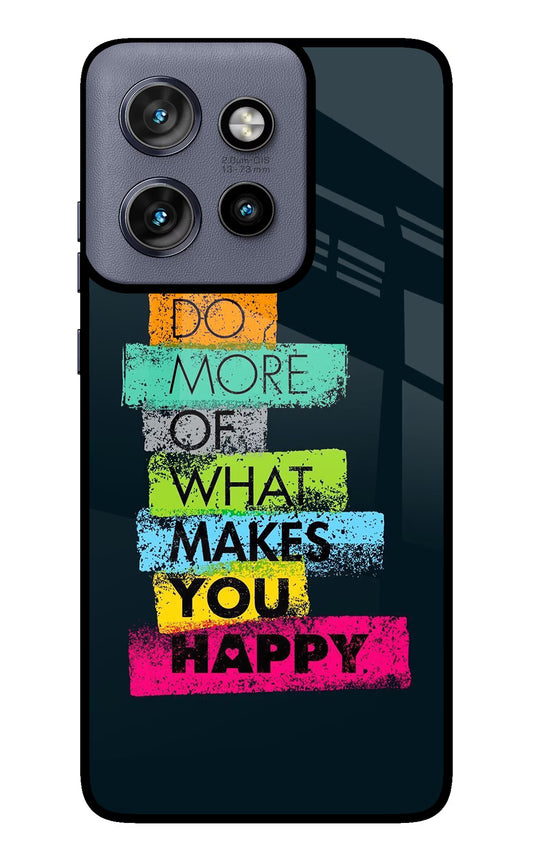 Do More Of What Makes You Happy Moto Edge 50 Neo Glass Case