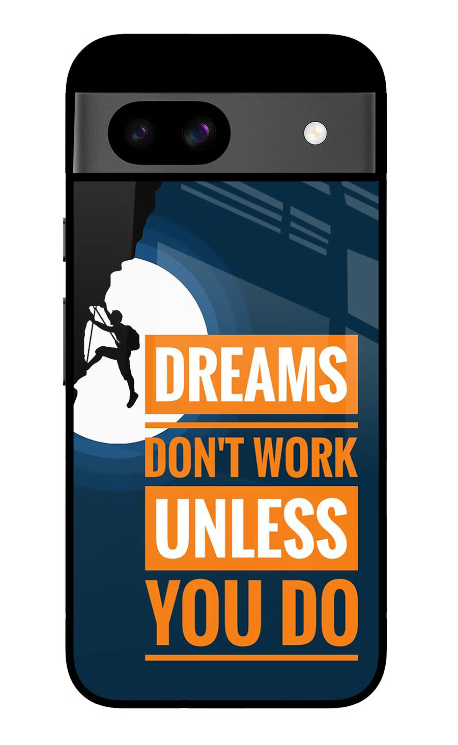 Dreams Don’T Work Unless You Do Google Pixel 8A Back Cover, Glass case