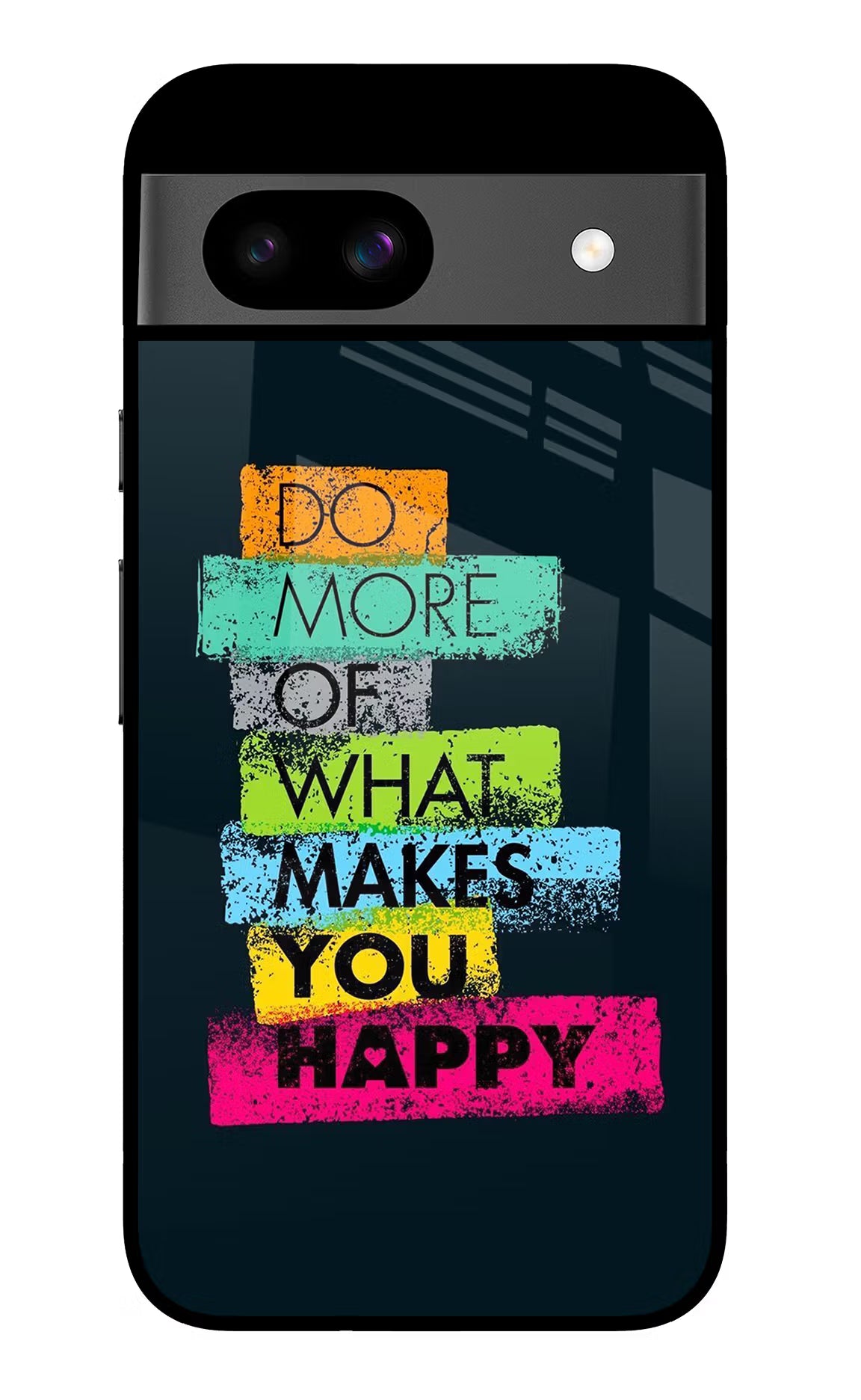 Do More Of What Makes You Happy Google Pixel 8A Glass Case Back Cover by Casekaro