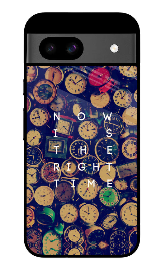 Now is the Right Time Quote Google Pixel 8A Glass Case