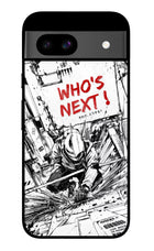 Who's Next Google Pixel 8A Glass Case