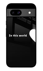 This World Google Pixel 8A Glass Case