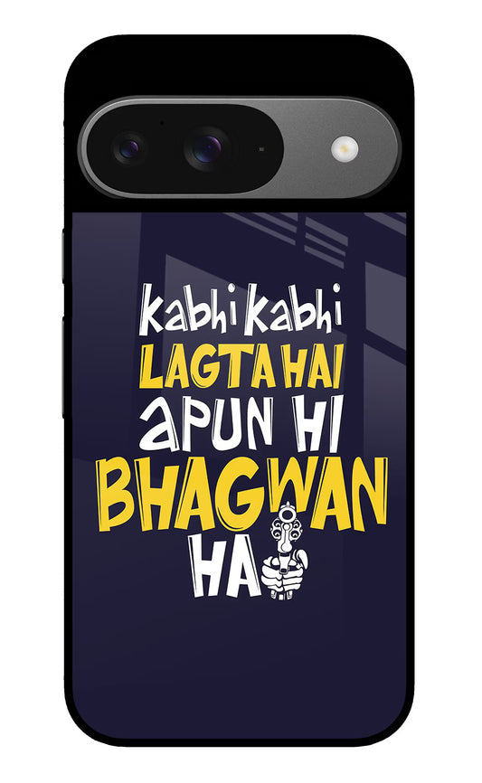 Kabhi Kabhi Lagta Hai Apun Hi Bhagwan Hai Google Pixel 9 Glass Case