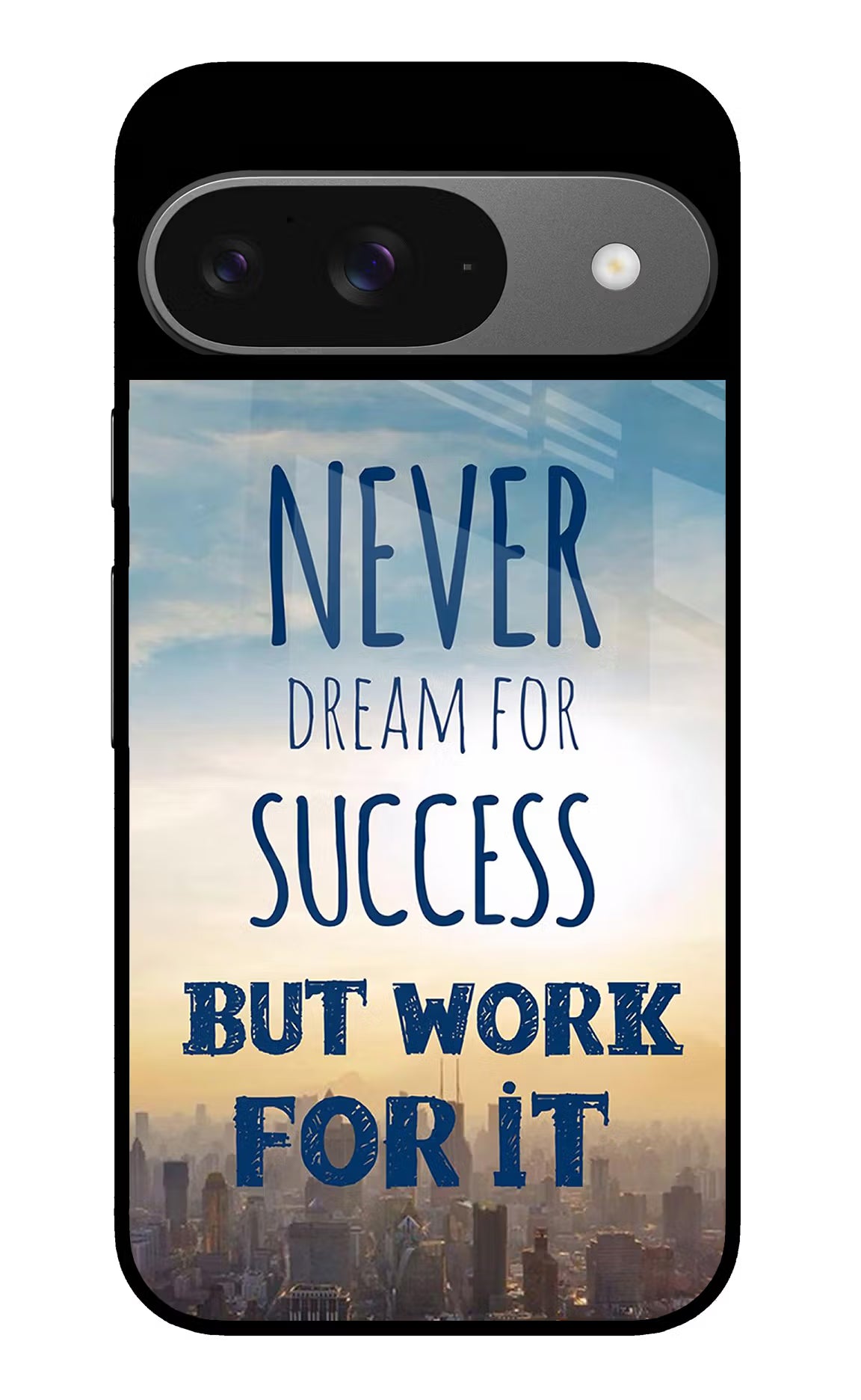 Never Dream For Success But Work For It Google Pixel 9 Glass Case