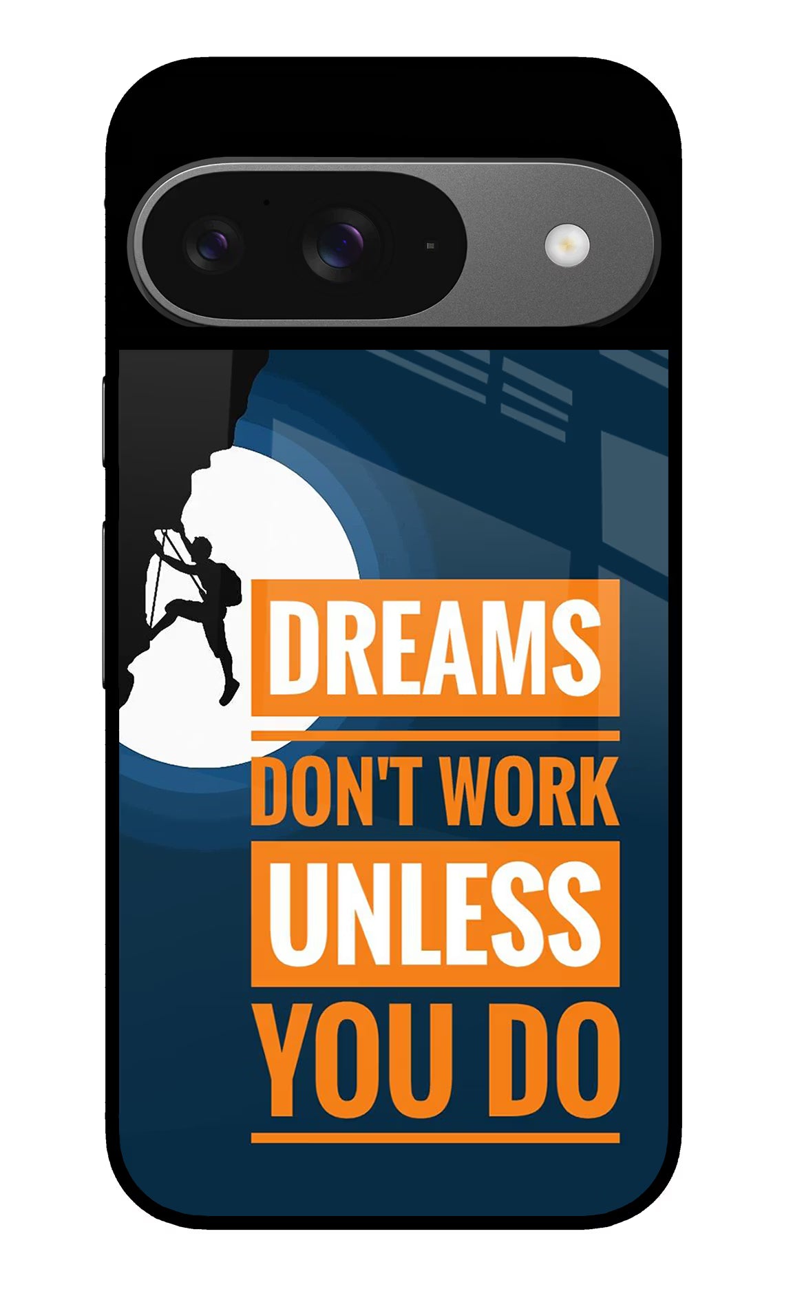 Dreams Don’T Work Unless You Do Google Pixel 9 Glass Case