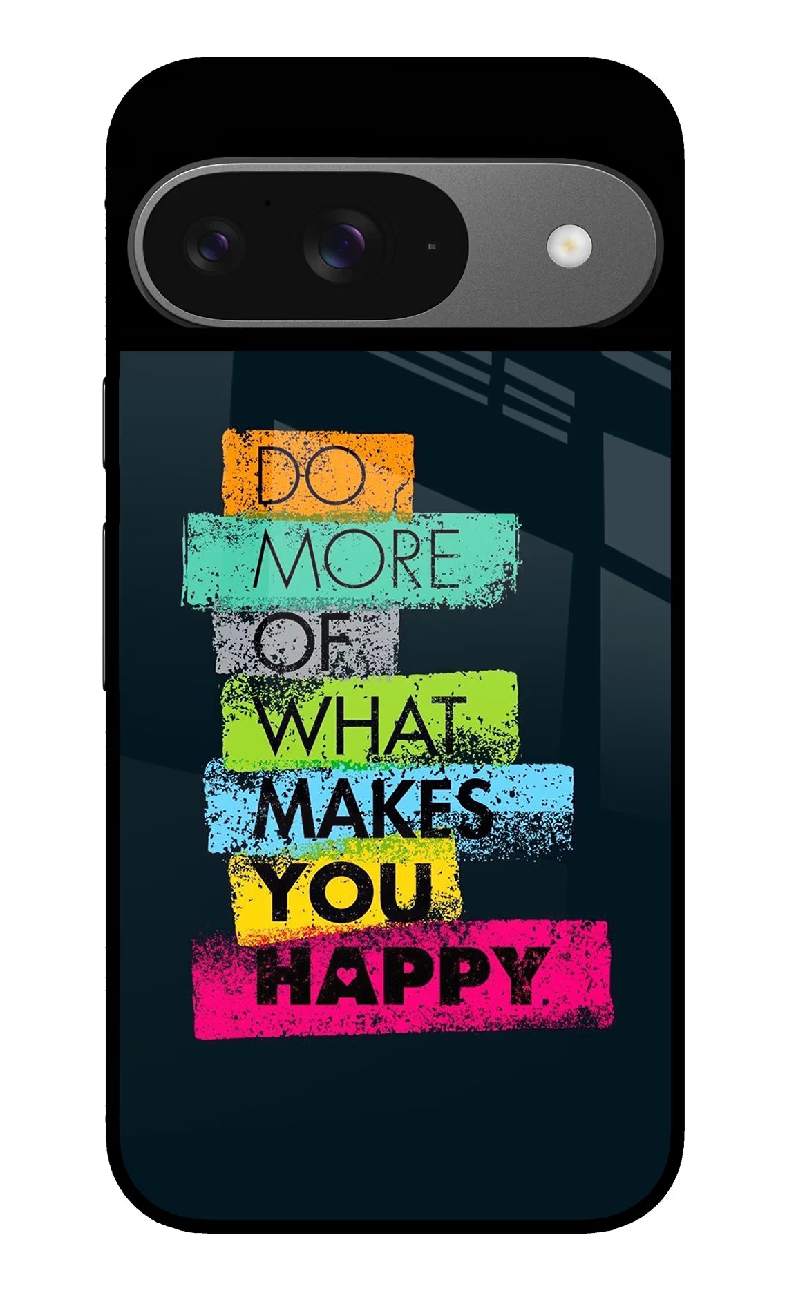 Do More Of What Makes You Happy Google Pixel 9 Glass Case