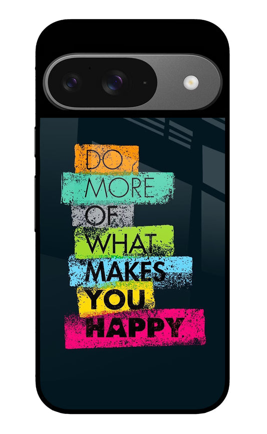 Do More Of What Makes You Happy Google Pixel 9 Glass Case